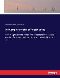 The Complete Works of Robert Burns: containing his poems, songs, and correspondence - with a new life of the poet, notices, critical and biographical