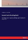 Second Latin Reading Book: Forming a Continuation of Easy Latin Stories for Beginners