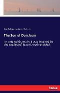 The Son of Don Juan: An original drama in 3 acts inspired by the reading of Ibsen's work entitled