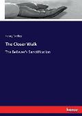 The Closer Walk: The Believer's Sanctification