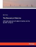 The Discovery of America: with some account of ancient America and the Spanish conquest