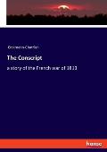 The Conscript: a story of the French war of 1813