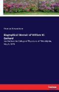 Biographical Memoir of William W. Gerhard: read before the College of Physicians of Philadelphia, May 6, 1874
