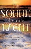 Die Sonne, die mir lacht: Kurze Geschichten f?r flotte Christen