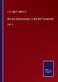 Biblical Commentary on the Old Testament: Vol. IV