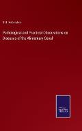 Pathological and Practical Observations on Diseases of the Alimentary Canal