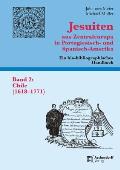 Jesuiten Aus Zentraleuropa in Portugiesisch- Und Spanisch-Amerika. Band 2: Chile (1618-1771)