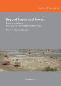 Beyond Tombs and Towers: Domestic Architecture of the Umm An-Nar Period in Eastern Arabia