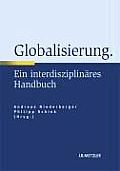 Globalisierung: Ein Interdisziplin?res Handbuch