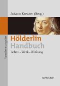 H?lderlin-Handbuch: Leben - Werk - Wirkung