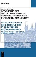 Die Literatur Des 15. Und Fr?hen 16. Jahrhunderts: Teilband 1: Modelle Literarischer Interessenbildung