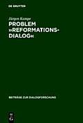 Problem ?Reformationsdialog?: Untersuchungen Zu Einer Gattung Im Reformatorischen Medienwettstreit