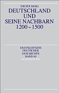 Deutschland Und Seine Nachbarn 1200-1500