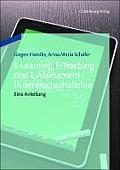 E-Learning, E-Teaching und E-Assessment in der Hochschullehre