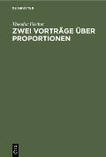 Zwei Vortr?ge ?ber Proportionen