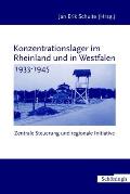 Konzentrationslager Im Rheinland Und in Westfalen 1933-1945: Zentrale Steuerung - Regionale Initiative
