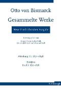 Otto Von Bismarck - Gesammelte Werke. Neue Friedrichsruher Ausgabe: Abteilung III: 1871-1898, Schriften Band 3: 1877-1878