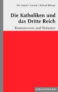 Die Katholiken Und Das Dritte Reich: Kontroversen Und Debatten. 2. Auflage