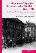 Zigeunerverfolgung Im Rheinland Und in Westfalen 1933-1945: Geschichte, Aufarbeitung Und Erinnerung