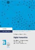Digital Humanities: Praktiken Der Digitalisierung, Der Dissemination Und Der Selbstreflexivitat