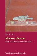 Dilectus Ciborum: Essen Im Diskurs Der Romischen Antike