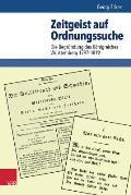 Zeitgeist Auf Ordnungssuche: Die Begrundung Des Konigreiches Wurttemberg 1797-1819