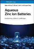 Aqueous Zinc Ion Batteries: Fundamentals, Materials, and Design