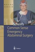 Schein's Common Sense Emergency Abdominal Surgery: A Small Book for Residents, Thinking Surgeons and Even Students