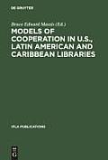 Models of Cooperation in U.S., Latin American and Caribbean Libraries: The First Ifla/Seflin International Summit on Library Cooperation in the Americ