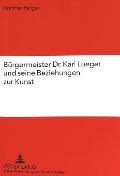 Buergermeister Dr. Karl Lueger Und Seine Beziehungen Zur Kunst