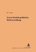 Franz Werfels Politische Weltvorstellung