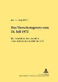 Das Tierschutzgesetz vom 24. Juli 1972: Die Geschichte des deutschen Tierschutzrechts von 1950 bis 1972 = Das Tierschutzgesetz Vom 24. Juli 1972