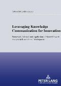 Leveraging Knowledge Communication for Innovation: Framework, Methods and Applications of Social Network Analysis in Research and Development