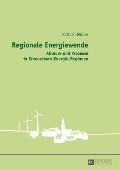 Regionale Energiewende: Akteure und Prozesse in Erneuerbare-Energie-Regionen