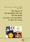 The Return of the Narrative: the Call for the Novel- Le retour ? la narration: le d?sir du roman