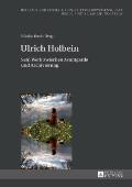 Ulrich Holbein: Sein Werk zwischen Avantgarde und Archivierung