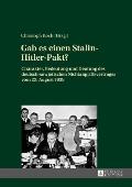 Gab es einen Stalin-Hitler-Pakt?: Charakter, Bedeutung und Deutung des deutsch-sowjetischen Nichtangriffsvertrages vom 23. August 1939