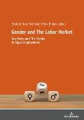 Gender and The Labor Market: Key Facts and The Trends in Equal Employment