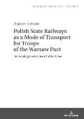 Polish State Railways as a Mode of Transport for Troops of the Warsaw Pact: Technology in Service of a Doctrine