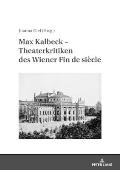 Max Kalbeck - Theaterkritiken des Wiener Fin de si?cle: Mit einer Einleitung herausgegeben und kommentiert von Joanna Giel
