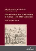 Studies on the Idea of Excellence in Europe (15th-18th Centuries): Virtus Vera Nobilitas Est