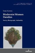 Modernist Women Dandies: Poetry, Photography, Authorship