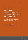 The oracle of deliverance for Ebed-Melech, the cushite: An exegetical-theological study of Jer 38,1-13 and 39,15-18
