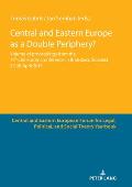 Central and Eastern Europe as a Double Periphery?: Volume of proceedings from the 11th CEE Forum Conference in Bratislava,