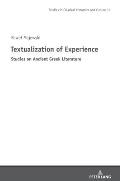 Textualization of Experience; Studies on Ancient Greek Literature