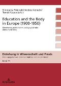 Education and the Body in Europe (1900-1950): Movements, public health, pedagogical rules and cultural ideas