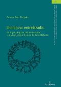 Literaturas entrelazadas: Portugal y Espa?a, del modernismo y la vanguardia al tiempo de las dictaduras