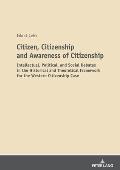 Citizen, Citizenship and Awareness of Citizenship: Intellectual, Political, and Social Debates in the Historical and Theoretical Framework for the Wes