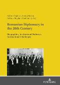 Romanian Diplomacy in the 20th Century: Biographies, Institutional Pathways, International Challenges