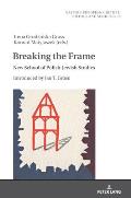 Breaking the Frame: New School of Polish-Jewish Studies. Introduced by Jan T. Gross